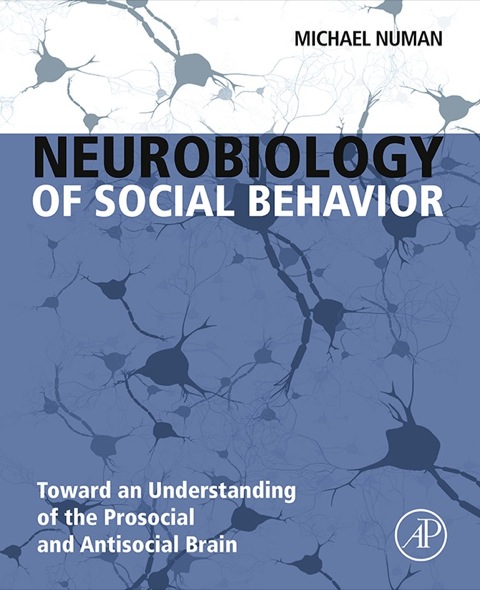 Cover image for book Neurobiology of Social Behavior: Toward an Understanding of the Prosocial and Antisocial Brain