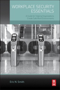 Cover image: Workplace Security Essentials: A Guide for Helping Organizations Create Safe Work Environments 9780124165571