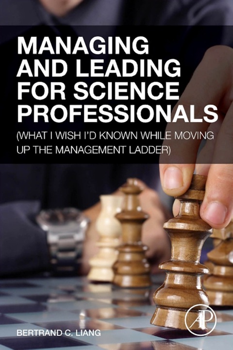 Cover image for book Managing and Leading for Science Professionals: (What I Wish I'd Known while Moving Up the Management Ladder)