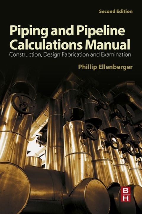 Cover image for book Piping and Pipeline Calculations Manual: Construction, Design Fabrication and Examination