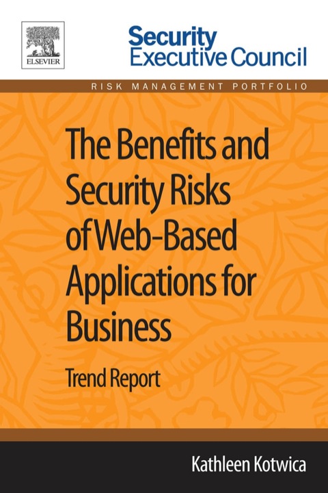 Cover image for book The Benefits and Security Risks of Web-Based Applications for Business: Trend Report