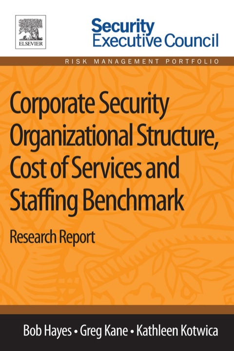 Cover image for book Corporate Security Organizational Structure, Cost of Services and Staffing Benchmark: Research Report