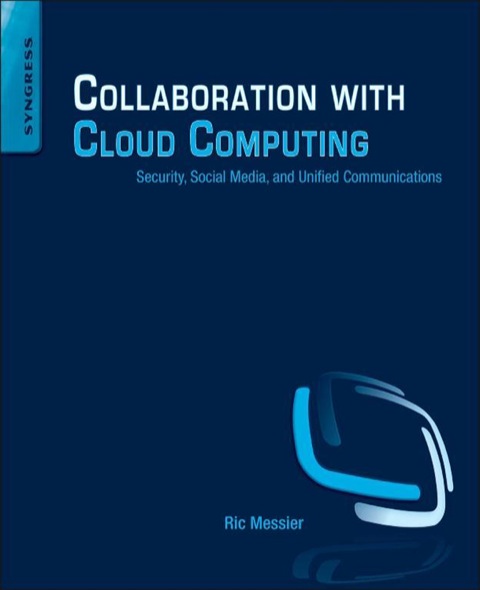 Cover image for book Collaboration with Cloud Computing: Security, Social Media, and Unified Communications