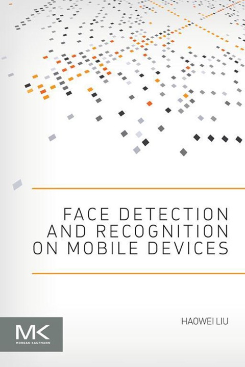Cover image for book Face Detection and Recognition on Mobile Devices