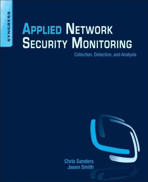 Cover image for book Applied Network Security Monitoring: Collection, Detection, and Analysis