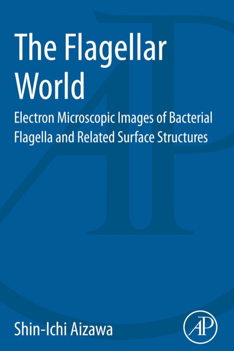 Cover image for book The Flagellar World: Electron Microscopic Images of Bacterial Flagella and Related Surface Structures