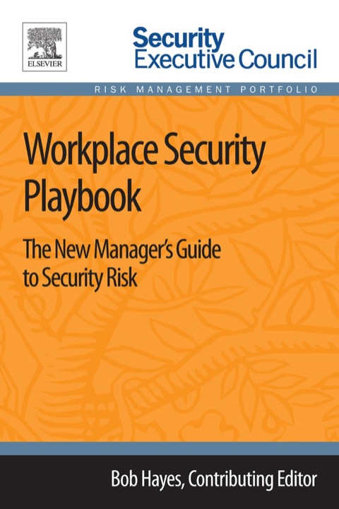 Cover image for book Workplace Security Playbook: The New Manager's Guide to Security Risk