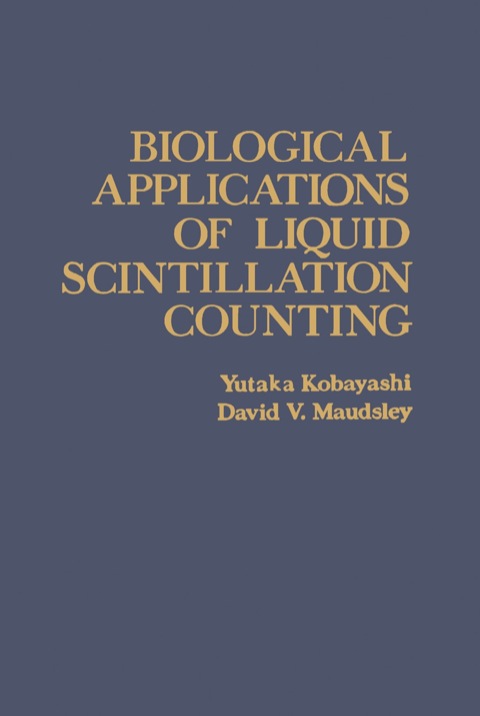 Cover image for book Biological Applications of Liquid Scintillation Counting