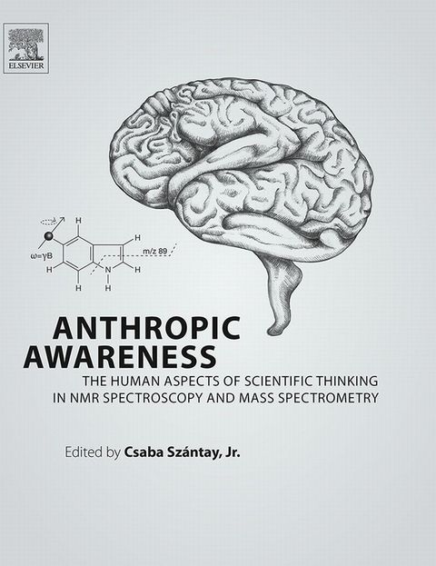 Cover image for book Anthropic Awareness: The Human Aspects of Scientific Thinking in NMR Spectroscopy and Mass Spectrometry