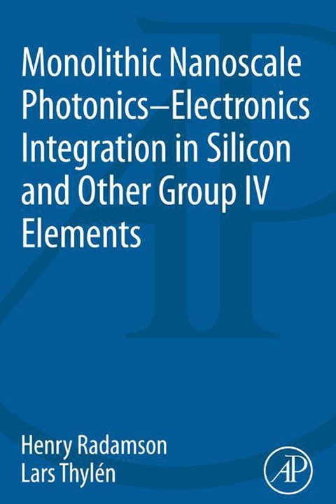 Cover image for book Monolithic Nanoscale Photonics-Electronics Integration in Silicon and Other Group IV Elements