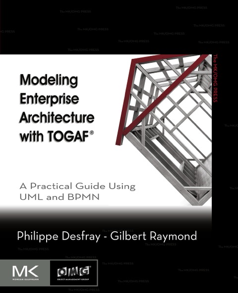 Cover image for book Modeling Enterprise Architecture with TOGAF: A Practical Guide Using UML and BPMN