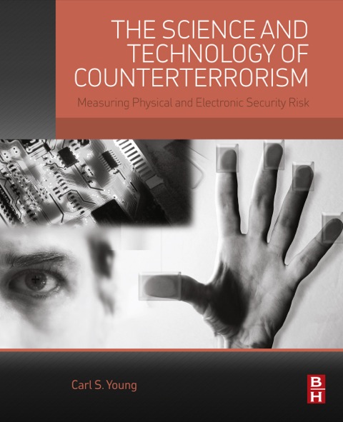 Cover image for book The Science and Technology of Counterterrorism: Measuring Physical and Electronic Security Risk