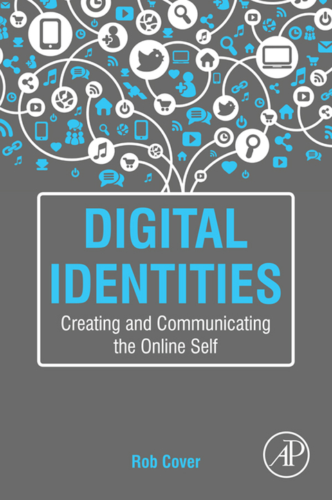 Cover image for book Digital Identities: Creating and Communicating the Online Self
