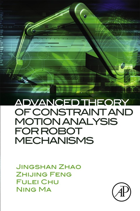 Cover image for book Advanced Theory of Constraint and Motion Analysis for Robot Mechanisms