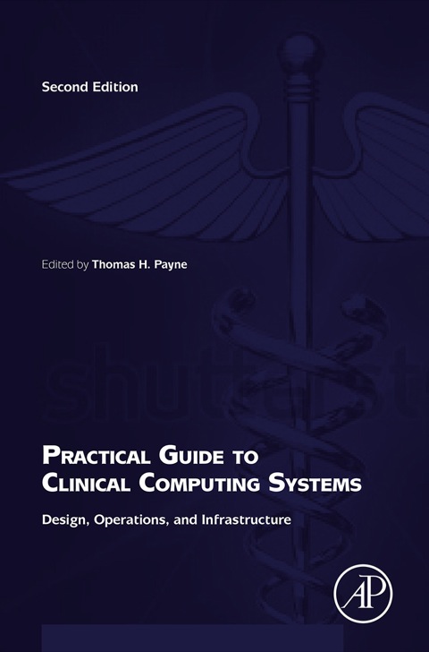 Cover image for book Practical Guide to Clinical Computing Systems: Design, Operations, and Infrastructure