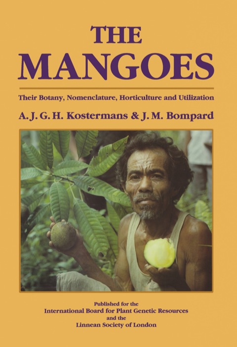 Cover image for book The Mangoes: Their Botany, Nomenclature, Horticulture and Utilization