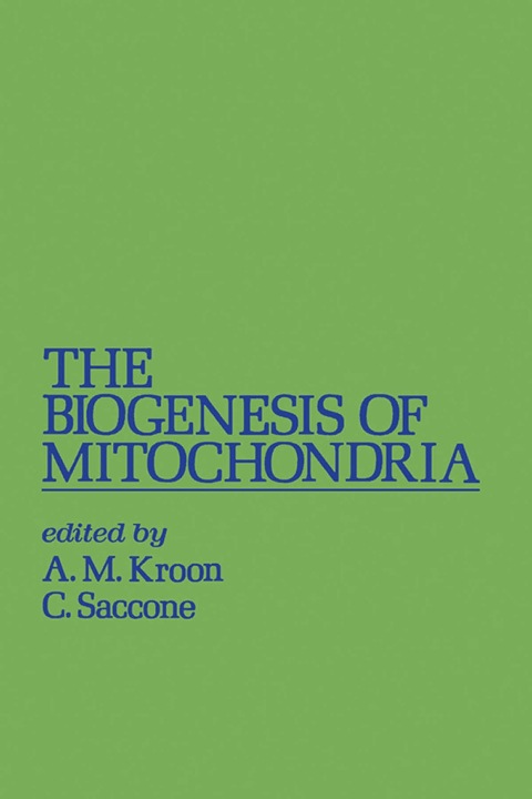 Cover image for book The Biogenesis of Mitochondria: Transcriptional, Translational and Genetic Aspects