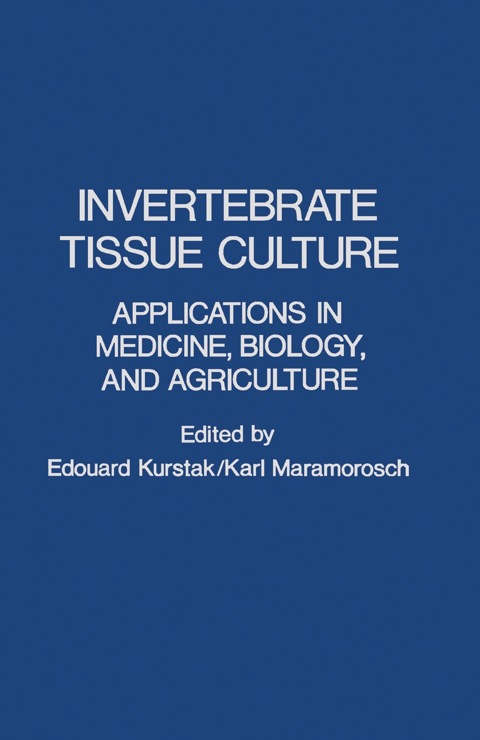 Cover image for book Invertebrate Tissue Culture: Applications in Medicine, Biology, and Agriculture
