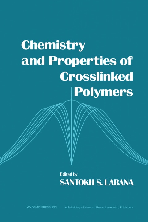 Cover image for book Chemistry and Properties of Crosslinked Polymers