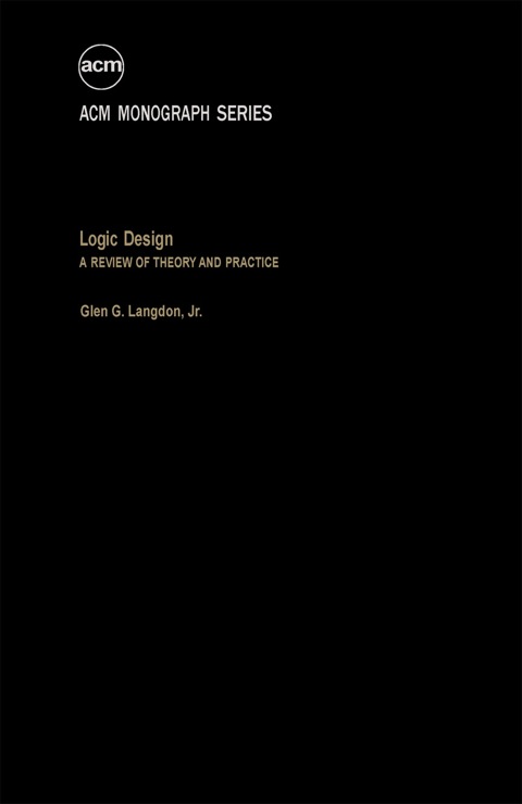 Cover image for book Logic Design: A Review Of Theory And Practice