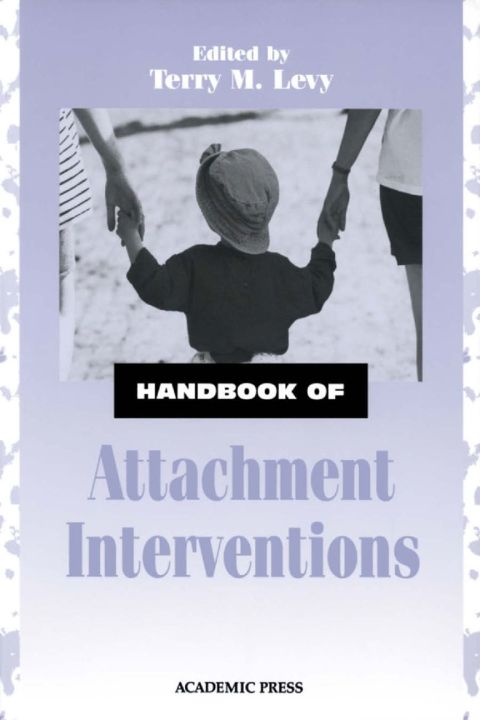 [1825 days] Handbook of Attachment Interventions