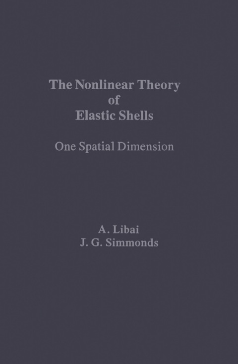 Cover image for book The Nonlinear Theory of Elastic Shells: One Spatial Dimension