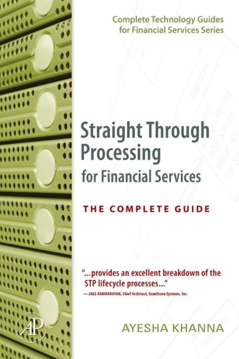 [1825 days] Straight Through Processing for Financial Services: The Complete Guide