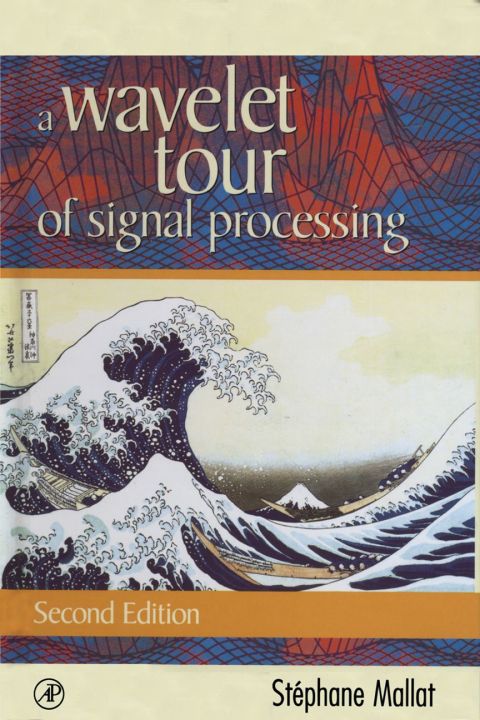 [1825 days] A Wavelet Tour of Signal Processing