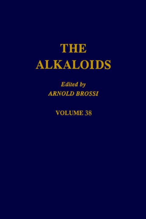 [1825 days] The Alkaloids: Chemistry and Pharmacology  V38: Chemistry and Pharmacology  V38