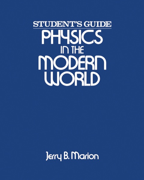 Cover image for book Physics in the Modern World: Student's Guide