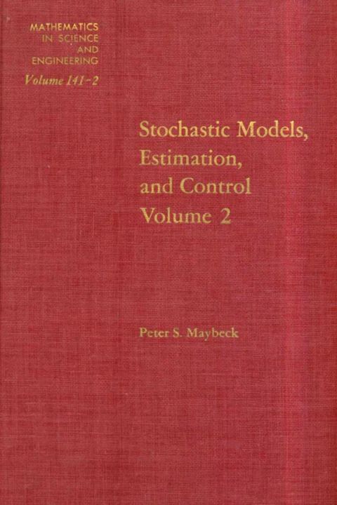 Cover image for book Stochastic Models: Estimation and Control: v. 2: Estimation and Control: v. 2