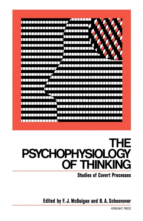 Cover image for book The Psychophysiology of Thinking: Studies of Covert Processes