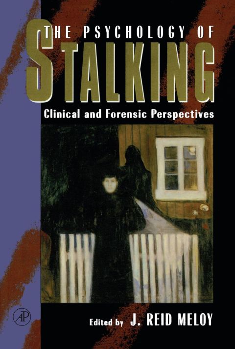 Cover image for book The Psychology of Stalking: Clinical and Forensic Perspectives