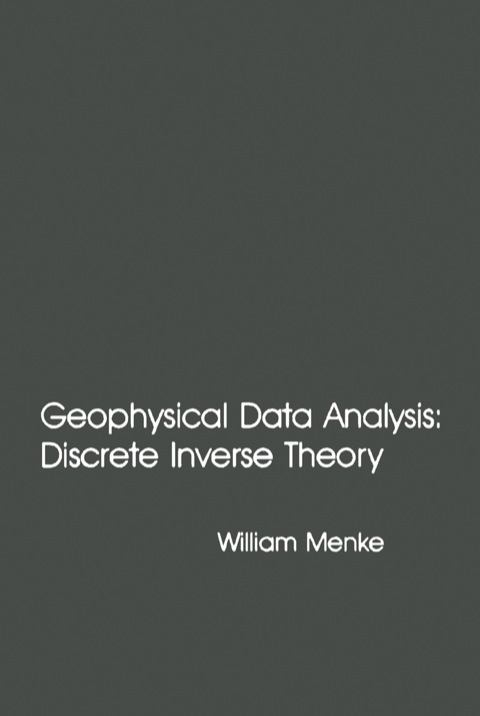 Cover image for book Geophysical Data Analysis: Discrete Inverse Theory