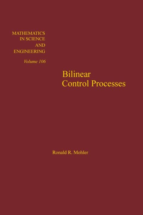 Cover image for book Bilinear control processes: with applications to engineering, ecology, and medicine: with applications to engineering, ecology, and medicine