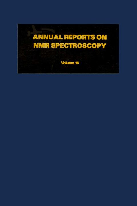 [1825 days] Annual Reports on NMR Spectroscopy: Volume 16