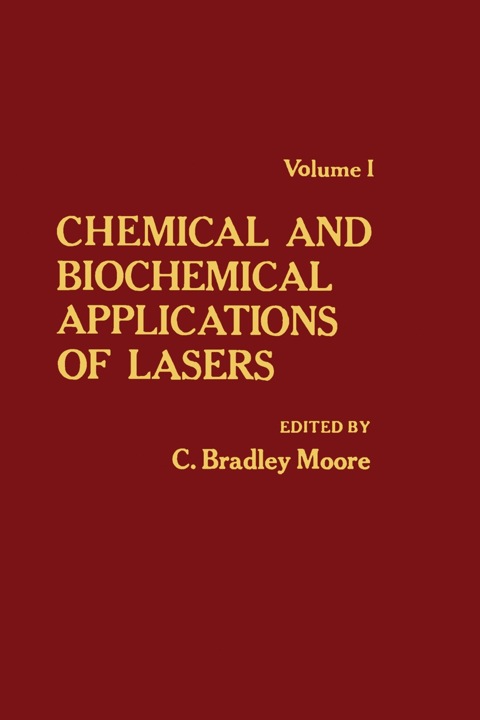 Cover image for book Chemical and Biochemical Applications of Lasers V1