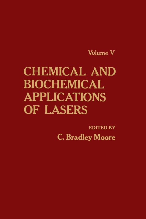 Cover image for book Chemical and Biochemical Applications of Lasers V5