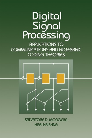 Digital Signal Processing: Applications to Communications and Algebraic Coding Theories