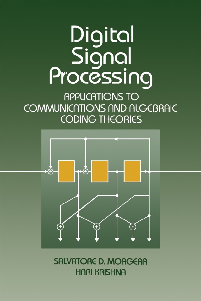 Digital Signal Processing: Applications to Communications and Algebraic Coding Theories
