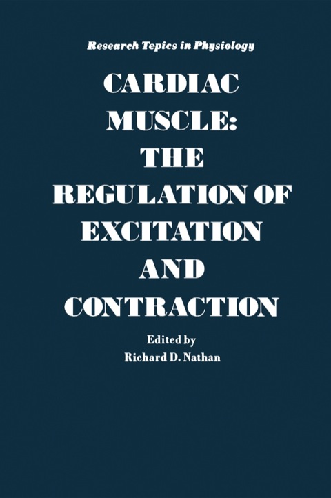 Cover image for book Cardiac Muscle: The Regulation Of Excitation And Contraction