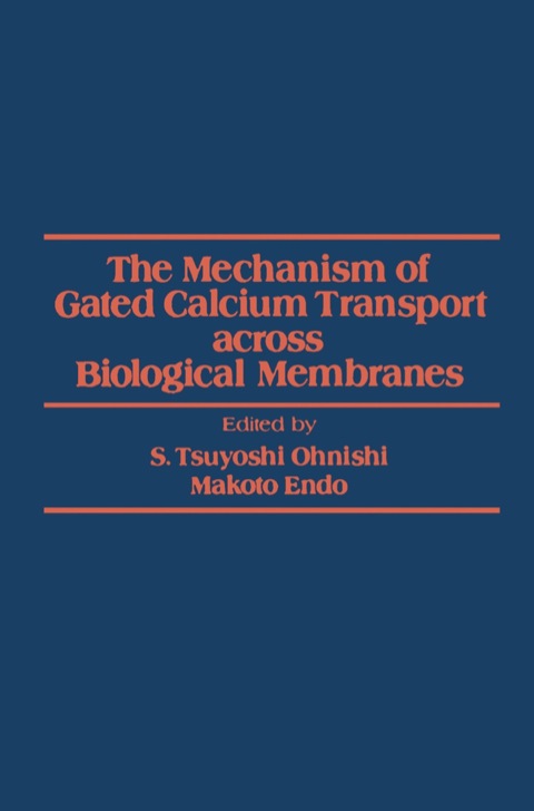 Cover image for book The Mechanism of gated calcium Transport across Biological Membranes