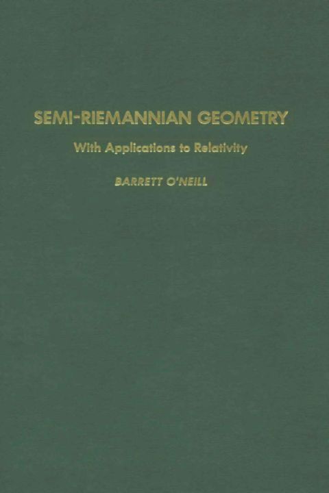 Cover image for book Semi-Riemannian Geometry With Applications to Relativity, 103