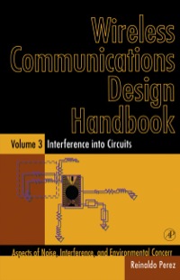 صورة الغلاف: Wireless Communications Design Handbook: Interference into Circuits: Aspects of Noise, Interference, and Environmental Concerns 9780125507226