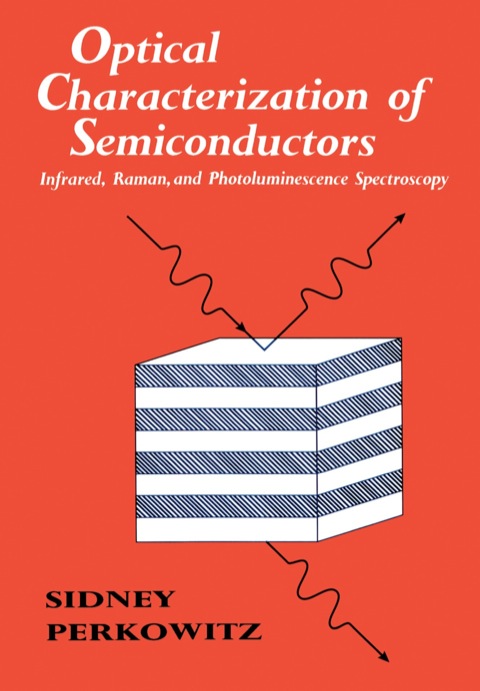 Cover image for book Optical Characterization of Semiconductors: Infrared, Raman, and Photoluminescence Spectroscopy