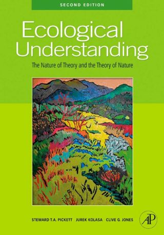 Ecological Understanding: The Nature of Theory and the Theory of Nature