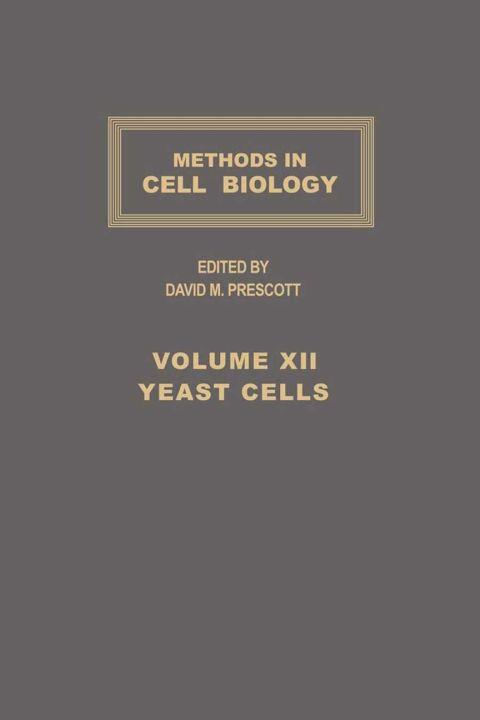 [1825 days] METHODS IN CELL BIOLOGY,VOLUME 12: YEAST CELLS: YEAST CELLS