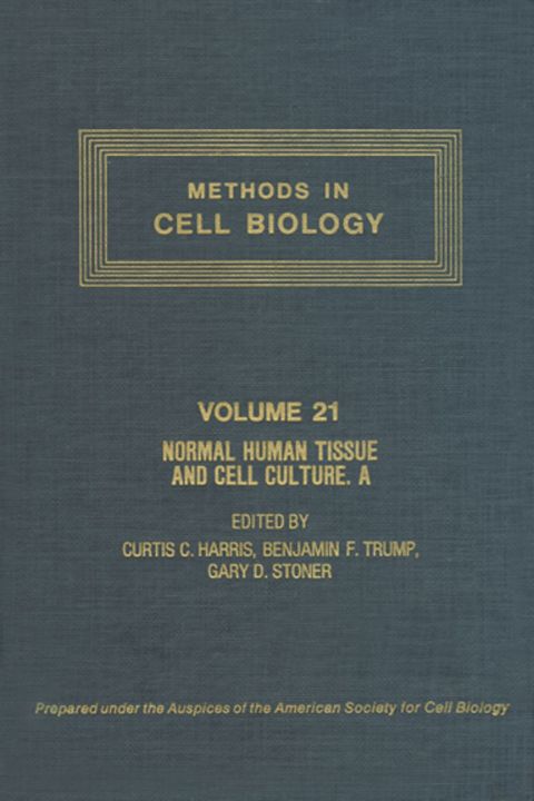 [1825 days] METHODS IN CELL BIOLOGY,VOLUME 21A: NORMAL HUMAN TISSUE AND CELL CULTURE, PART A: RESPIRATORY, CARDIOVASCULAR, AND INTEGUMENTARY SYSTEMS: NORMAL HUMAN TISSUE AND CELL CULTURE, PART A: RESPIRATORY, CARDIOVASCULAR, AND INTEGUMENTARY SYSTEMS