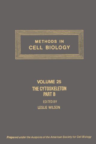 METHODS IN CELL BIOLOGY,VOLUME 25: THE CYTOSKELETON, PART B: BIOLOGICAL SYSTEMS AND IN VITRO MODELS: THE CYTOSKELETON, PART B: BIOLOGICAL SYSTEMS AND IN VITRO MODELS