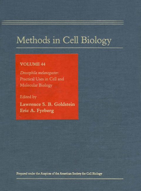 [1825 days] Drosophila melanogaster: Practical Uses in Cell and Molecular Biology: Drosophila Melanogaster: Practical Uses in Cell and Molecular BiologyVolume 44